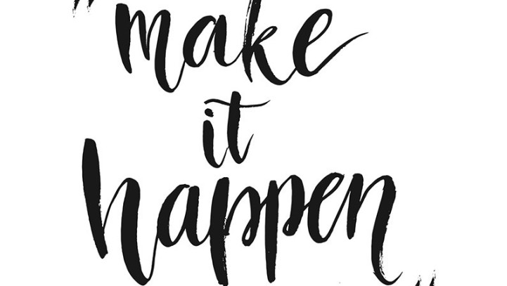 “Make it happen”